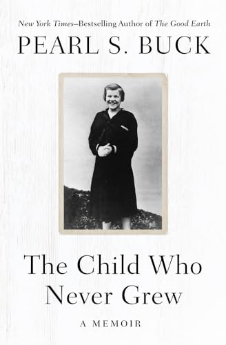 Child Who Never Grew: A Memoir