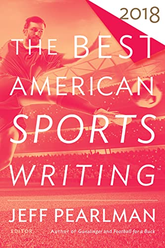 Best American Sports Writing 2018 (The Best American Series ®)