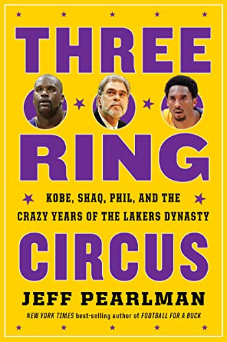 Three-Ring Circus: Kobe, Shaq, Phil, and the Crazy Years of the Lakers Dynasty von Houghton Mifflin