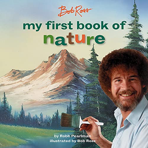 Bob Ross: My First Book of Nature (My First Bob Ross Books) von Running Press Kids