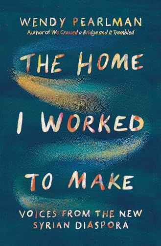 The Home I Worked to Make: Voices from the New Syrian Diaspora von WW Norton & Co