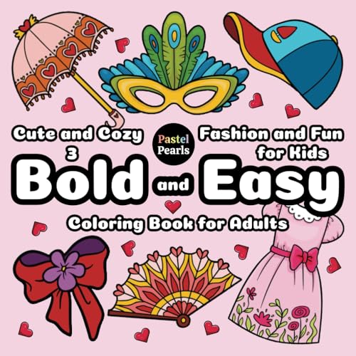 Cute and Cozy 3: Fashion and Fun for Kids - Bold and Easy Coloring Book for Adults Cute and Cozy 3: Fashion and Fun for Kids - Bold and Easy Coloring Book for Adults von Independently published
