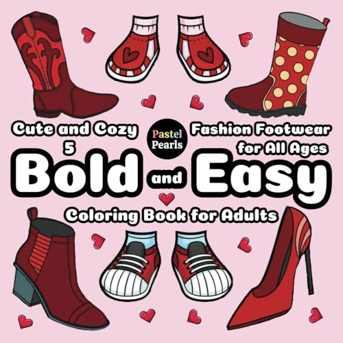 Cute and Cozy 5: Fashion Footwear for All Ages - Bold and Easy Coloring Book for Adults Cute and Cozy 5: Fashion Footwear for All Ages - Bold and Easy Coloring Book for Adults von Independently published