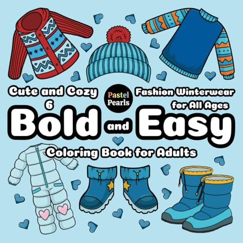 Cute and Cozy 6: Fashion Winterwear for All Ages - Bold and Easy Coloring Book for Adults Cute and Cozy 6: Fashion Winterwear for All Ages - Bold and Easy Coloring Book for Adults von Independently published
