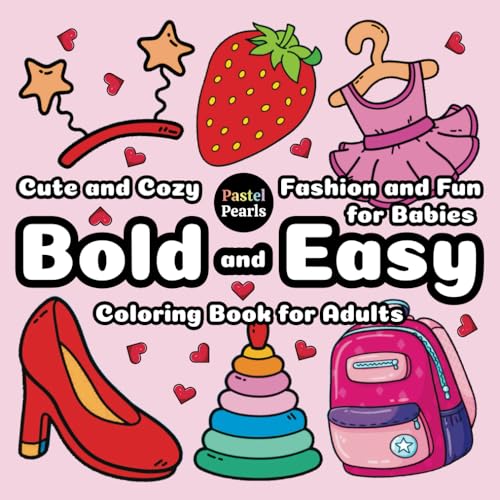 Cute and Cozy: Fashion and Fun for Babies - Bold and Easy Coloring Book for Adults Cute and Cozy: Fashion and Fun for Babies - Bold and Easy Coloring Book for Adults von Independently published