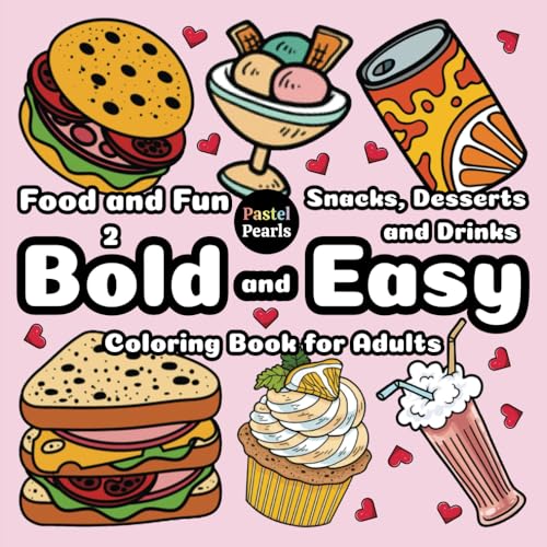 Food and Fun 2: Snacks, Desserts and Drinks - Bold and Easy Coloring Book for Adults Food and Fun 2: Snacks, Desserts and Drinks - Bold and Easy Coloring Book for Adults von Independently published