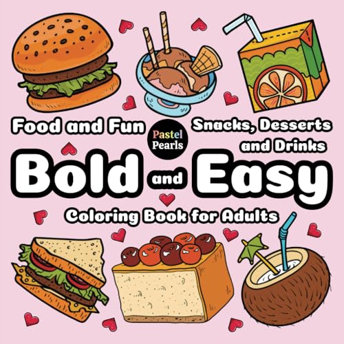 Food and Fun: Snacks, Desserts and Drinks - Bold and Easy Coloring Book for Adults Food and Fun: Snacks, Desserts and Drinks - Bold and Easy Coloring Book for Adults von Independently published