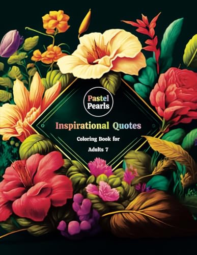 Inspirational Quotes Coloring Book for Adults 7: Relaxation Through Creative Expression for Anxiety and Stress Relief Inspirational Quotes Coloring Book for Adults 7: Relaxation Through Creative Expression for Anxiety and Stress Relief von Independently published