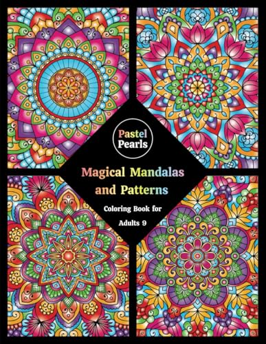 Magical Mandalas and Patterns Coloring Book for Adults 9: Relaxation Through Creative Expression for Anxiety and Stress Relief Magical Mandalas and Patterns Coloring Book for Adults 9: Relaxation Through Creative Expression for Anxiety and Stress Relief von Independently published