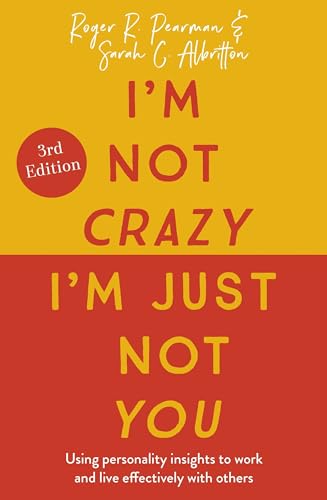 I'm Not Crazy, I'm Just Not You: The Real Meaning of the 16 Personality Types von Nicholas Brealey Publishing