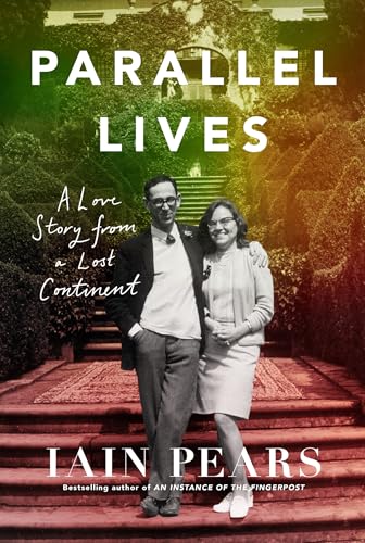 Parallel Lives: A Love Story from a Lost Continent, From the Bestselling Author of ‘An Instance of the Fingerpost’ Parallel Lives: A Love Story from a Lost Continent, From the Bestselling Author of ‘An Instance of the Fingerpost’ von William Collins