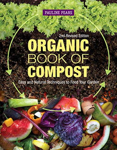 Organic Book of Compost, 2nd Revised Edition: Easy and Natural Techniques to Feed Your Garden von Fox Chapel Publishing