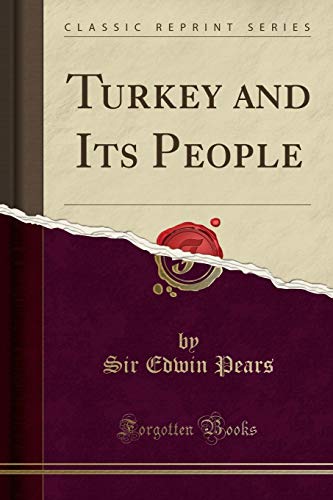Turkey and Its People (Classic Reprint) von Forgotten Books