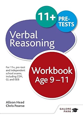 Verbal Reasoning Workbook Age 9-11: For 11+, pre-test and independent school exams including CEM, GL and ISEB Verbal Reasoning Workbook Age 9-11: For 11+, pre-test and independent school exams including CEM, GL and ISEB