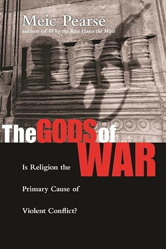 Gods of War: Is Religion the Primary Cause of Violent Conflict? von IVP