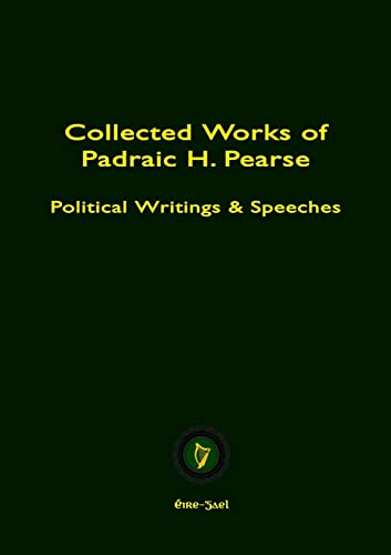 COLLECTED WORKS OF PADRAIC H. PEARSE von Lulu.com