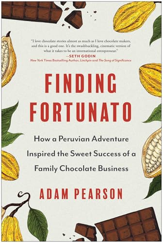 Finding Fortunato: How a Peruvian Adventure Inspired the Sweet Success of a Family Chocolate Business von Matt Holt