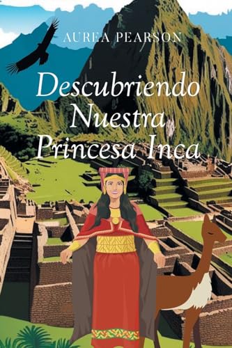 Descubriendo Nuestra Princesa Inca Descubriendo Nuestra Princesa Inca von Page Publishing