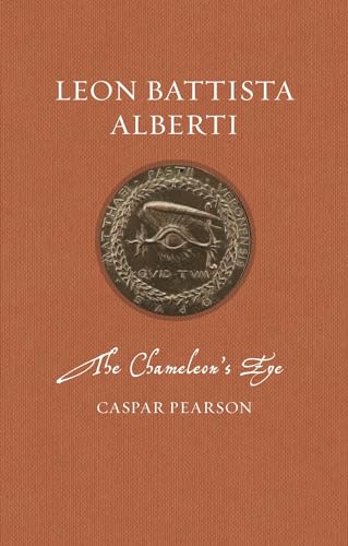 Leon Battista Alberti: The Chameleon's Eye (Renaissance Lives) von Reaktion Books