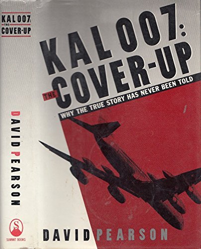 Kal 007-The Cover Up: Why the True Story Has Never Been Told