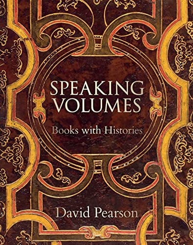 Speaking Volumes: Books With Histories von Bodleian Library