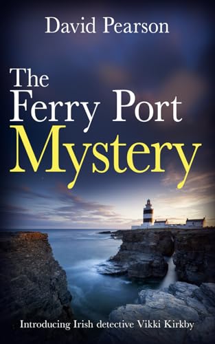 THE FERRY PORT MYSTERY: Introducing Irish detective Vikki Kirkby (The Wexford Homicides, Band 1)