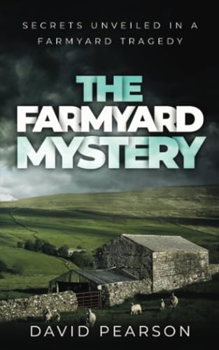 The Farmyard Mystery: Secrets Unveiled in a Farmyard Tragedy (The Mayo Murders, Band 1) von PublishDrive