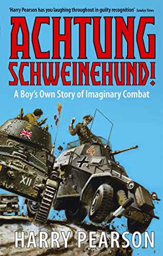 Achtung Schweinehund!: A Boy's Own Story of Imaginary Combat Achtung Schweinehund!: A Boy's Own Story of Imaginary Combat