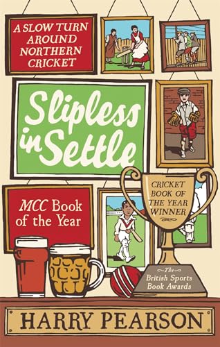 Slipless In Settle: A Slow Turn Around Northern Cricket