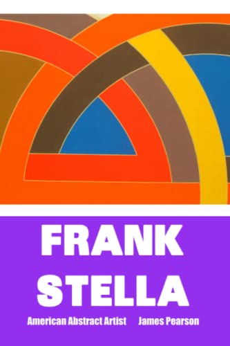 Frank Stella: American Abstract Artist: Large Print Edition (Painters)