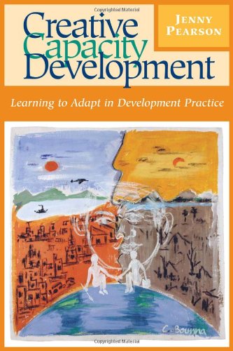 Creative Capacity Development: Learning to Adapt in Development Practice