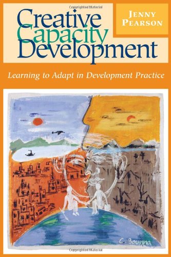 Creative Capacity Development: Learning to Adapt in Development Practice