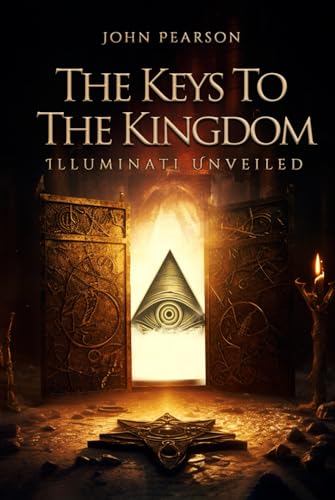 The Keys To The Kingdom: Illuminati Unveiled von AMZ Marketing Hub