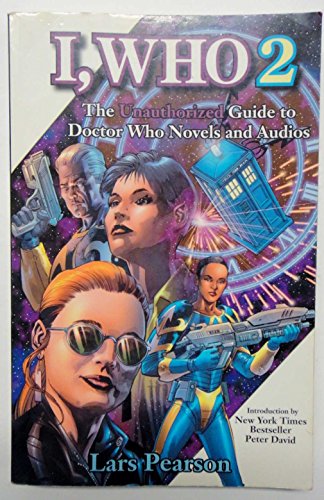 I, Who 2: The Unauthorized Guide to Doctor Who Novels and Audios