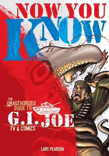 Now You Know: The Unauthorized Guide to G.I. Joe TV and Comics von Brand: Mad Norwegian Press