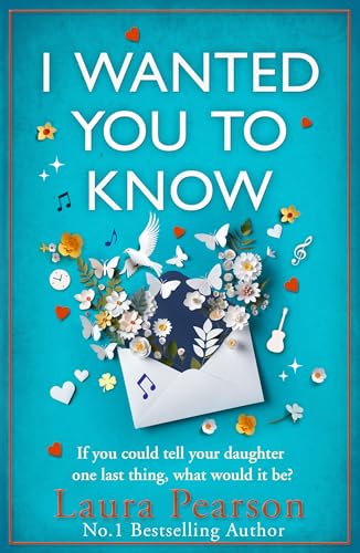I Wanted You To Know: The utterly beautiful, heartbreaking book club pick from NUMBER ONE BESTSELLER Laura Pearson von Boldwood Books