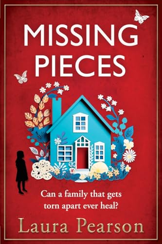 Missing Pieces: The utterly heartbreaking unforgettable story from NUMBER ONE BESTSELLER Laura Pearson for 2024 von Boldwood Books Ltd