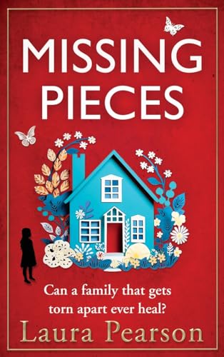 Missing Pieces: The utterly heartbreaking unforgettable story from NUMBER ONE BESTSELLER Laura Pearson for 2024 von Boldwood Books Ltd