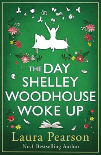 The Day Shelley Woodhouse Woke Up: The uplifting, emotional read from the author of NUMBER ONE BESTSELLER The Last List of Mabel Beaumont von Boldwood Books