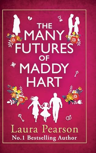 The Many Futures of Maddy Hart: BRAND NEW from the No.1 bestselling author of The Last List of Mabel Beaumont for 2025 von Boldwood Books Ltd
