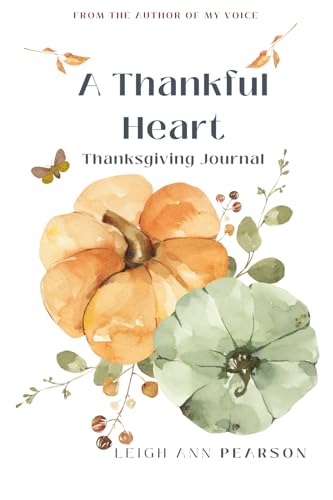 A THANKFUL HEART: THANKSGIVING JOURNAL von Leigh Ann Pearson