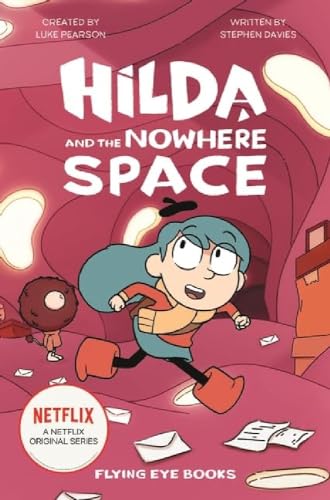 Hilda and the Nowhere Space (Hilda Netflix Original Series Fiction): 3 (Hilda Netflix Original Series Tie-In Fiction) von Flying Eye Books