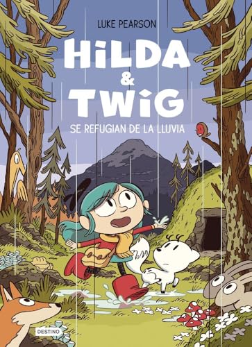 Hilda & Twig. Hilda y Twig se refugian de la lluvia von Destino Infantil & Juvenil