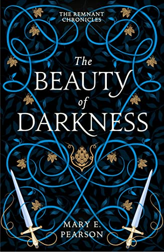 The Beauty of Darkness: The third book of the New York Times bestselling Remnant Chronicles (The Remnant Chronicles)