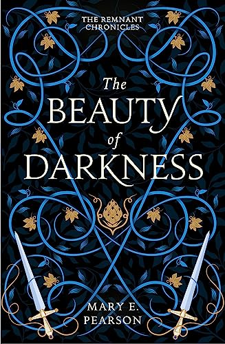 The Beauty of Darkness: The third book of the New York Times bestselling Remnant Chronicles (The Remnant Chronicles)