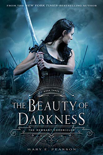 The Beauty of Darkness: The Remnant Chronicles, Book Three (The Remnant Chronicles, 3, Band 3)