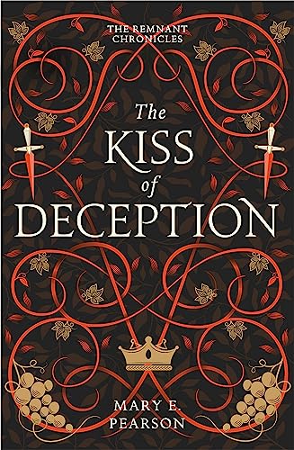 The Kiss of Deception: The first book of the New York Times bestselling Remnant Chronicles (The Remnant Chronicles)