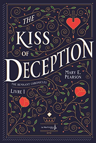 The Kiss Of Deception: The Remnant Chronicles, tome 1