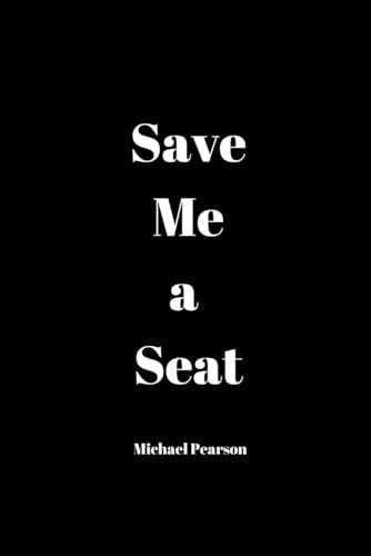 Save Me a Seat (Michael's Poetry Collection) von Independently published