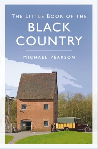 The Little Book of the Black Country von The History Press Ltd
